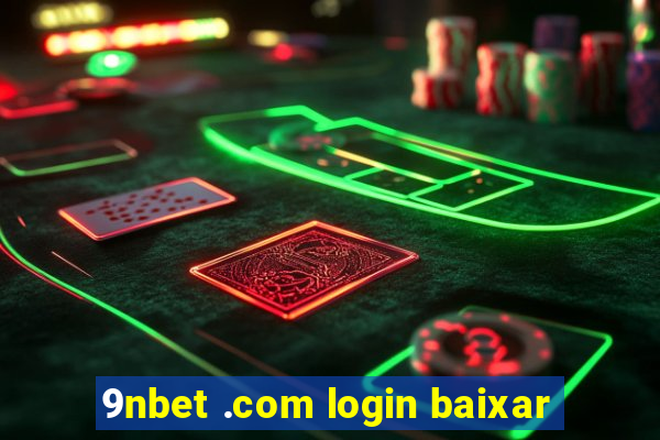 9nbet .com login baixar